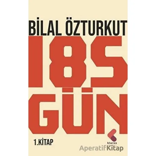 185 Gün 1.Kitap - Bilal Özturkut - Klaros Yayınları