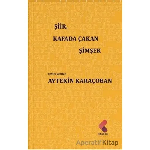 Şiir, Kafada Çakan Şimşek - Aytekin Karaçoban - Klaros Yayınları