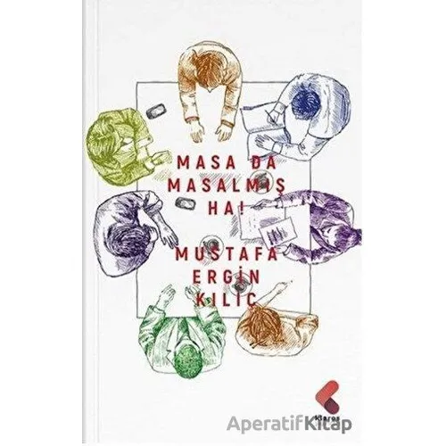 Masa Da Masalmış Ha! - Mustafa Ergin Kılıç - Klaros Yayınları