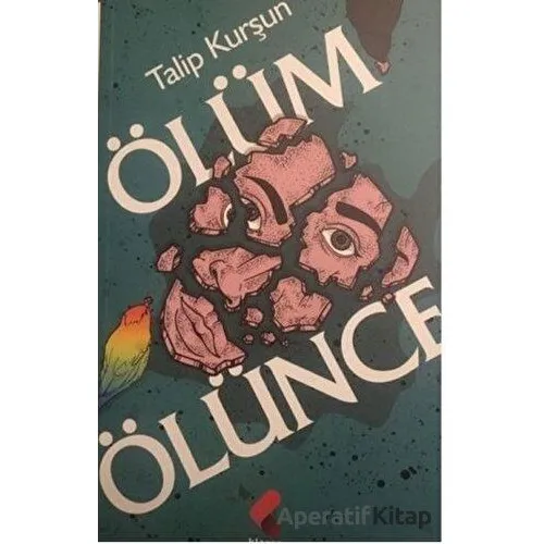 Ölüm Ölünce - Talip Kurşun - Klaros Yayınları