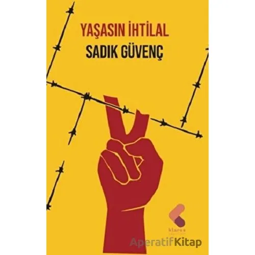 Yaşasın İhtilal - Sadık Güvenç - Klaros Yayınları