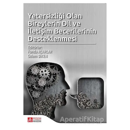 Yetersizliği Olan Bireylerin Dil ve İletişim Becerilerinin Desteklenmesi