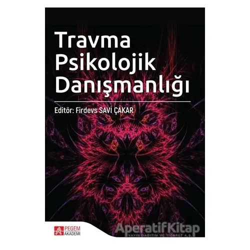 Travma Psikolojik Danışmanlığı - N. Büşra Akçabozan Kayabol - Pegem Akademi Yayıncılık