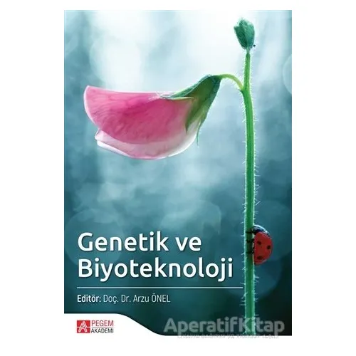 Genetik ve Biyoteknoloji - Arzu Önel - Pegem Akademi Yayıncılık