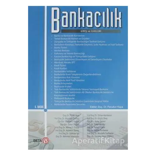 Bankacılık Giriş ve İlkeleri - Ferudun Kaya - Beta Yayınevi