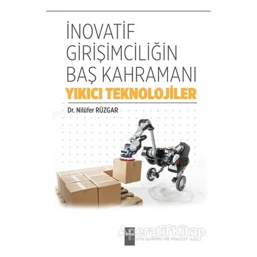 İnovatif Girişimciliğin Baş Kahramanı Yıkıcı Teknolojiler - Nilüfer Rüzgar - Dora Basım Yayın