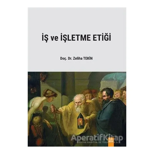 İş ve İşletme Etiği - Zeliha Tekin - Dora Basım Yayın