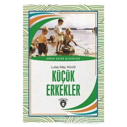 Küçük Erkekler - Luisa May Alcott - Dorlion Yayınları