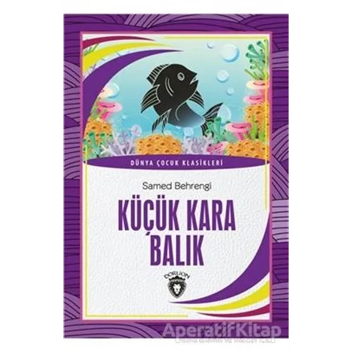 Küçük Kara Balık - Samed Behrengi - Dorlion Yayınları