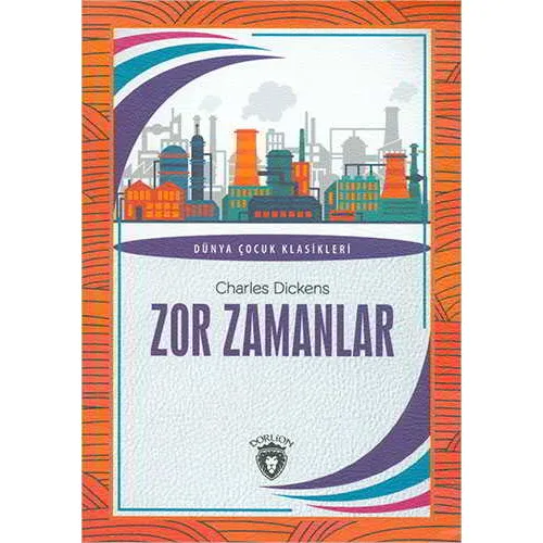 Zor Zamanlar - Charles Dickens - Dorlion Yayınları