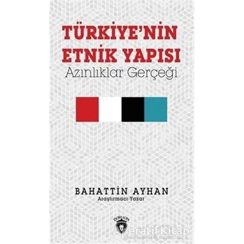Türkiyenin Etnik Yapısı - Bahattin Ayhan - Dorlion Yayınları
