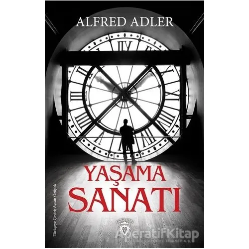 Yaşama Sanatı - Alfred Adler - Dorlion Yayınları