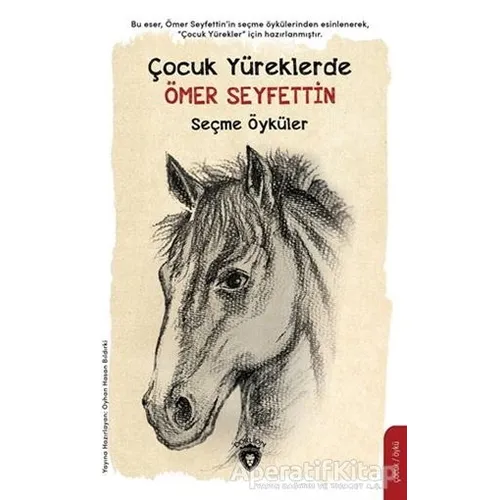 Çocuk Yüreklerde Ömer Seyfettin Seçme Öyküler - Ömer Seyfettin - Dorlion Yayınları