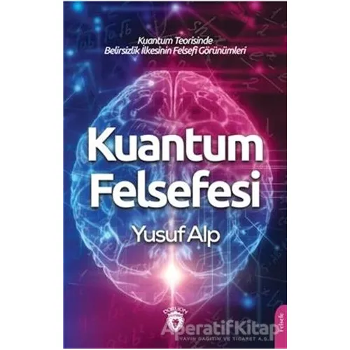 Kuantum Felsefesi - Yusuf Alp - Dorlion Yayınları