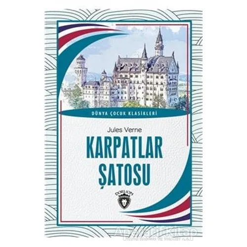 Karpatlar Şatosu Dünya Çocuk Klasikleri (7-12 Yaş) - Jules Verne - Dorlion Yayınları
