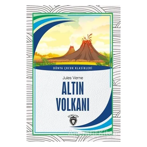 Altın Volkanı - Jules Verne - Dorlion Yayınları