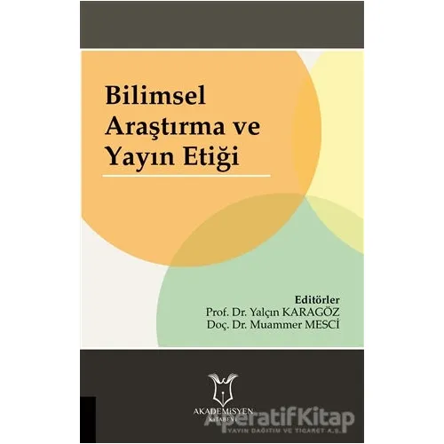 Bilimsel Araştırma ve Yayın Etiği - Yalçın Karagöz - Akademisyen Kitabevi
