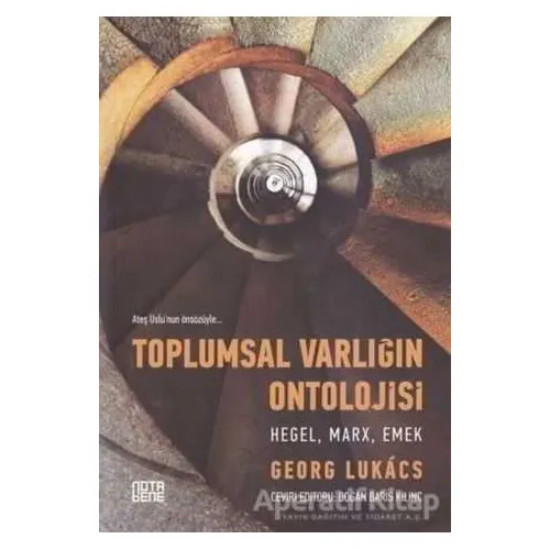 Toplumsal Varlığın Ontolojisi - Hegel, Marx, Emek - Georg Lukacs - Nota Bene Yayınları