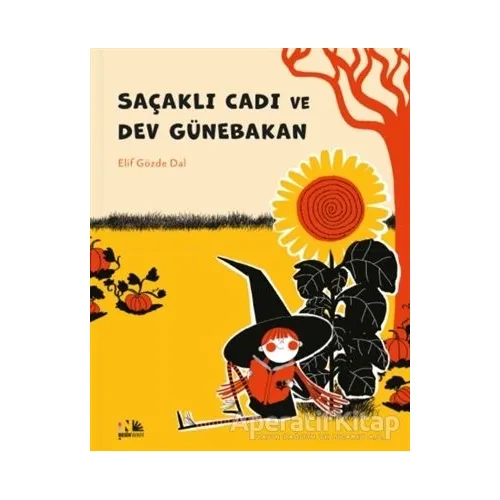 Saçaklı Cadı ve Dev Günebakan - Elif Gözde Dal - Nesin Yayınevi