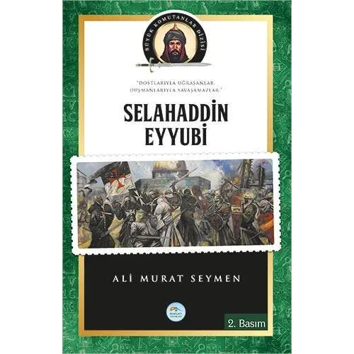 Selahaddin Eyyubi - (Biyografi) Ali Murat Seymen - Maviçatı Yayınları