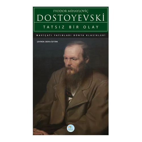 Tatsız Bir Olay - Dostoyevski - Maviçatı (Dünya Klasikleri)