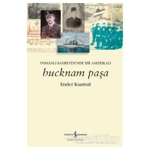Bucknam Paşa - Ender Kuntsal - İş Bankası Kültür Yayınları