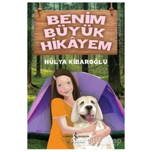 Benim Büyük Hikayem - Hülya Kibaroğlu - İş Bankası Kültür Yayınları