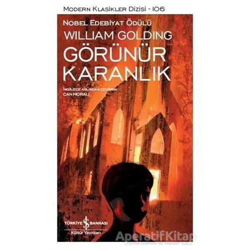Görünür Karanlık - Sir William Gerald Golding - İş Bankası Kültür Yayınları