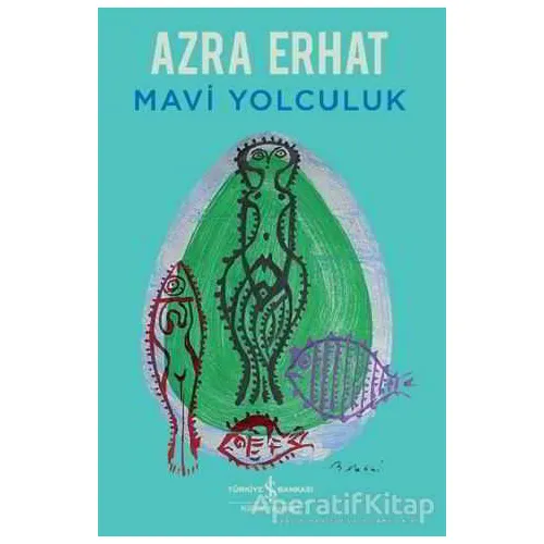 Mavi Yolculuk - Azra Erhat - İş Bankası Kültür Yayınları