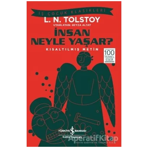 İnsan Neyle Yaşar? - Lev Nikolayeviç Tolstoy - İş Bankası Kültür Yayınları