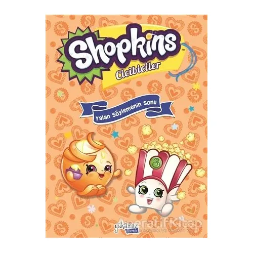 Shopkins Cicibiciler - Yalan Söylemenin Sonu Ciltli - Yakamoz Yayınevi
