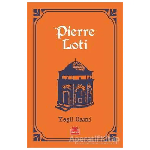 Yeşil Cami - Pierre Loti - Kırmızı Kedi Yayınevi