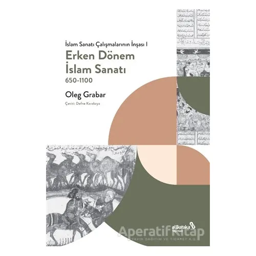 Erken Dönem İslam Sanatı - Oleg Grabar - Albaraka Yayınları