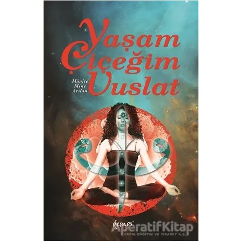 Yaşam Çiçeğim Vuslat - Münire Mine Aslan - Demos Yayınları