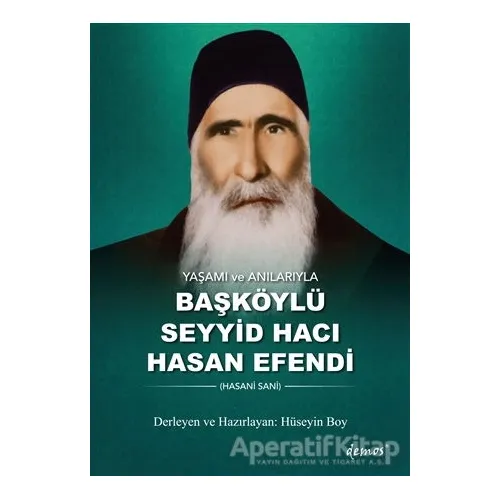 Yaşamı ve Anılarıyla Başköylü Seyyid Hacı Hasan Efendi - Kolektif - Demos Yayınları
