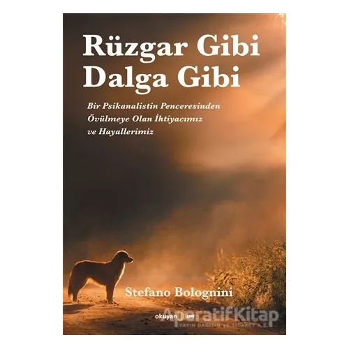 Rüzgar Gibi Dalga Gibi - Stefano Bolognini - Okuyan Us Yayınları