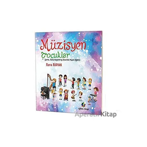 Müzisyen Çocuklar - Rana Rudvan - Eğiten Kitap