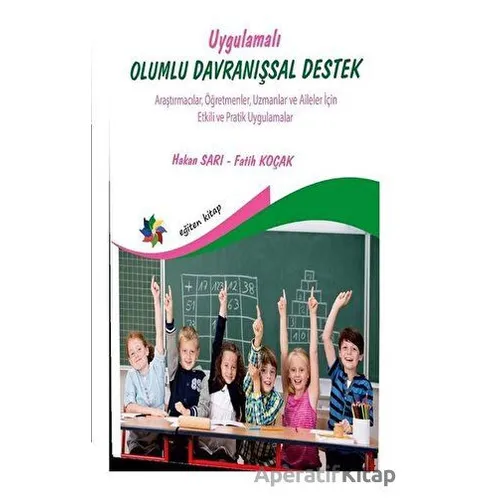 Uygulamalı Olumlu Davranışsal Destek - Araştırmacılar, Öğretmenler, Uzmanlar ve Aileler İçin Etkili