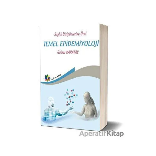 Sağlık Disiplinlerine Özel Temel Epidemiyoloji - Gülnaz Karatay - Eğiten Kitap