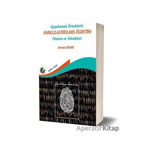 Uygulamalı Örneklerle Farklılaştırılmış Öğretim Yöntem ve Teknikleri - Serkan Demir - Eğiten Kitap
