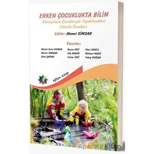 Erken Çocuklukta Bilim - Ahmet Simsar - Eğiten Kitap