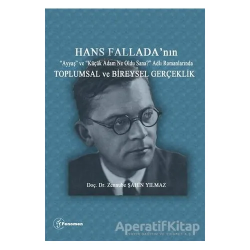 Hans Falladanın “Ayyaş” ve “Küçük Adam Ne Oldu Sana?” Adlı Romanlarında Toplumsal ve Bireysel Gerçek