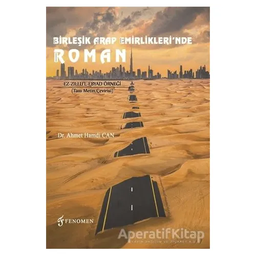 Birleşik Arap Emirliklerinde Roman - Ahmet Hamdi Can - Fenomen Yayıncılık