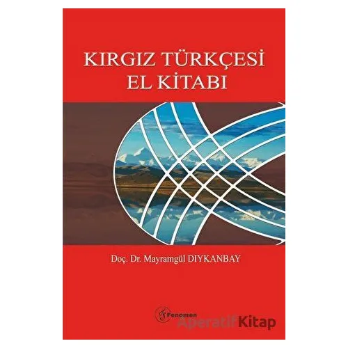 Kırgız Türkçesi El Kitabı - Süleyman Efendioğlu - Fenomen Yayıncılık