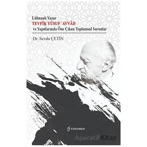 Lübnanlı Yazar Tevfik Yusuf Avvad ve Yapıtlarında Öne Çıkan Toplumsal