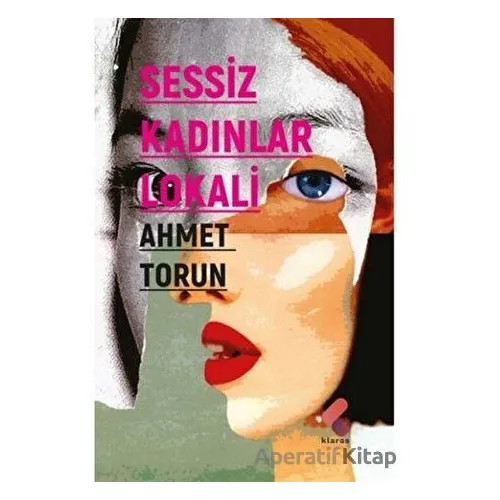 Sessiz Kadınlar Lokali - Ahmet Torun - Klaros Yayınları