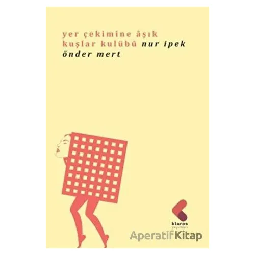 Yer Çekimine Aşık Kuşlar Kulübü - Nur İpek Önder Mert - Klaros Yayınları