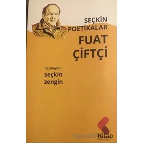 Fuat Çiftçi - Seçkin Poetikalar - Seçkin Zengin - Klaros Yayınları