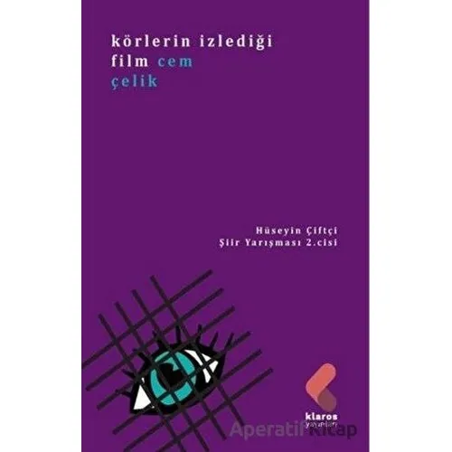 Körlerin İzlediği Film - Cem Çelik - Klaros Yayınları