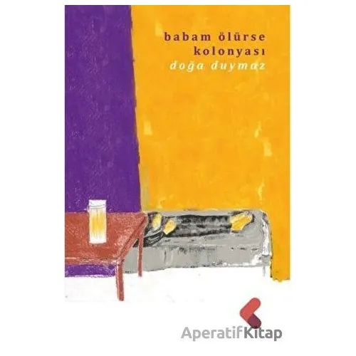 Babam Ölürse Kolonyası - Doğa Duymaz - Klaros Yayınları